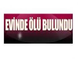 Yasli Kadin Evinde �l� Bulundu